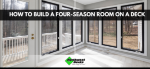 How to Build a Four-Season Room on a Deck